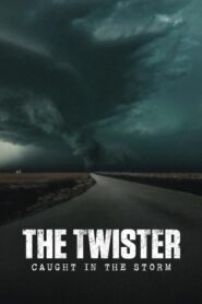 The Twister Caught in the Storm (2025) ติดอยู่กลางพายุ
