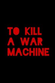 To Kill a War Machine (2025) ทู คิล อะ วอร์ แมชชีน