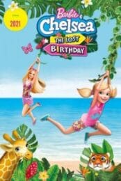 Barbie & Chelsea The Lost Birthday (2021) บาร์บี้กับเชลซี: วันเกิดที่หายไป