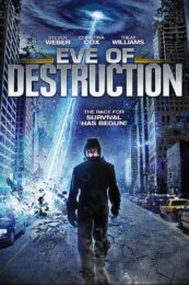 Eve of destruction (2013) ขุมพลังมหาวิบัติทลายโลก 2