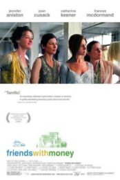 Friends with Money (2006) มิตรภาพของเรา…อย่าให้เงินมาเกี่ยว