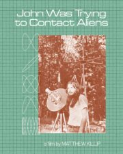 John Was Trying to Contact Aliens (2020) จอห์นผู้สานสัมพันธ์ต่างดาว