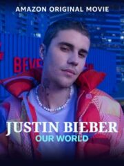 Justin Bieber: Our World (2021)