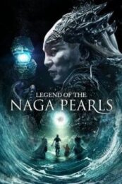 Legend of The Naga Pearls (2017) อภินิหารตำนานมุกนาคี