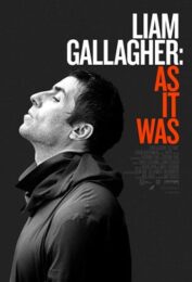 Liam Gallagher As It Was (2019) กัลลาเกอร์ ตัวตนไม่เคยเปลี่ยน