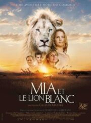 Mia and the White Lion (2018) มีอากับมิตรภาพมหัศจรรย์