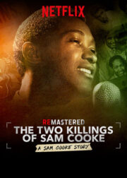 Remastered The Two Killings of Sam Cooke (2019) รื้อคดีสะท้านวงการเพลง ปมสังหารราชาแห่งโซล