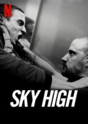 Sky High (Hasta el cielo) (2020) ชีวิตเฉียดฟ้า