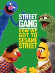 Street Gang: How We Got to Sesame Street (2021)