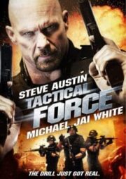 Tactical Force (2011) หน่วยฝึกหัดภารกิจเดนตาย