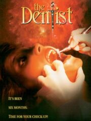 The Dentist (1996) คลีนิกสยองของดร.ไฟน์สโตน