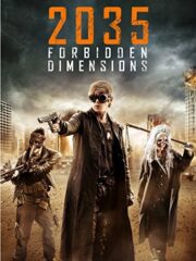 The Forbidden Dimensions (2013) 2035 ข้ามเวลากู้โลก