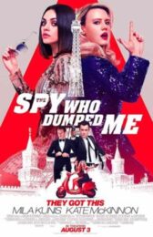 The Spy Who Dumped Me 2 (2018) สปาย สวมรอยข้ามโลก