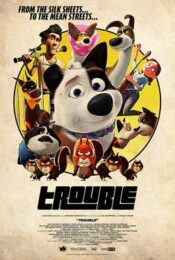 Trouble (2019) ตูบทรอเบิลไฮโซจรจัด